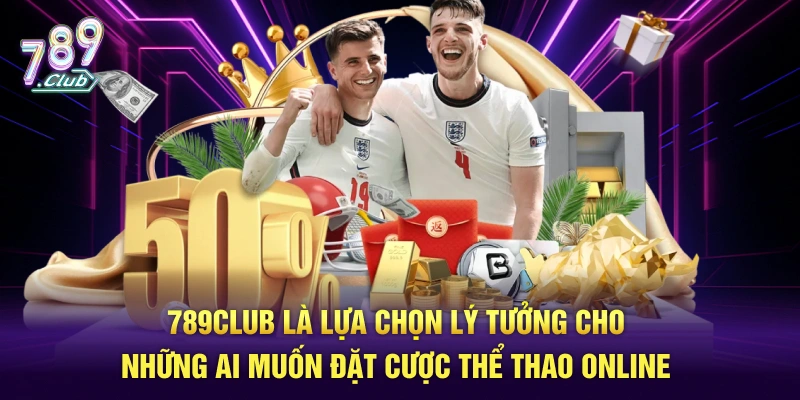 789Club là lựa chọn lý tưởng cho những ai muốn đặt cược thể thao online